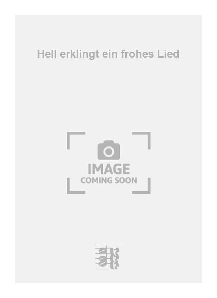 Hell erklingt ein frohes Lied